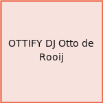 OTTIFY DJ Otto de Rooij